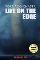 Tornado Chaser: Life on the edge 1984923684 Book Cover