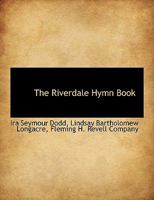 The Riverdale Hymn Book 1247242978 Book Cover
