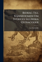 Bidrag Till Kännedomen Om Sveriges Siluriska Ostracoder: Akademisk Afhandling... 1279031557 Book Cover