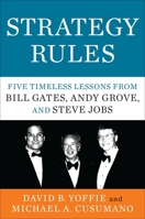 Strategy Rules: Five Timeless Lessons from Bill Gates, Andy Grove, and Steve Jobs 0062373951 Book Cover