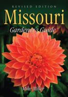 Missouri Gardener's Guide: Revised Edition (Missouri Gardener's Guide)