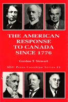 The American Response to Canada Since 1776 (Canadian Series, No. 3) 0870133128 Book Cover