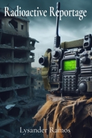 Radioactive Reportage: Broadcasting Battles Against Villainy on the Airwaves B0DW4HV4ZB Book Cover