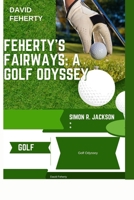 Feherty's Fairway: A Golf Odyssey B0CQCZDNFF Book Cover
