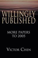 Willingly Published: More Papers to 2005 0595365906 Book Cover