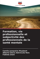 Formation, vie professionnelle et subjectivité des professionnels de la santé mentale (French Edition) 6209527043 Book Cover