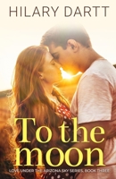 To the Moon: Love Under the Arizona Sky Book 3 1950335178 Book Cover