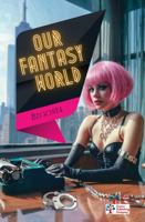 Our Fantasy World 1968741305 Book Cover