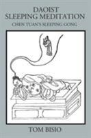 Daoist Sleeping Meditation: Chen Tuan's Sleeping Gong 1478795247 Book Cover