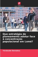 Que estratégia de planeamento adotar face à concentração populacional em Lomé? (Portuguese Edition) 6209770460 Book Cover