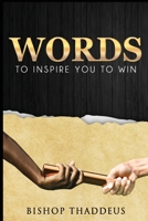 Words: To Inspire You to Win 1475138563 Book Cover