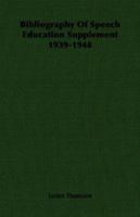 Bibliography of Speech Education Supplement 1939-1948 1406754889 Book Cover