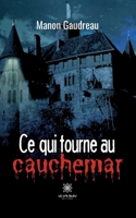 Ce qui tourne au cauchemar B0CDZL47DN Book Cover