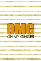 OMG Oh My Ginger: Notebook Journal Composition Blank Lined Diary Notepad 120 Pages Paperback Golden Texture Ginger 171234336X Book Cover