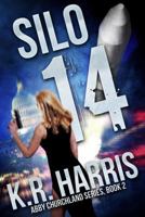 Silo 14 (Abby Churchland Series, Book 2) 1523274689 Book Cover