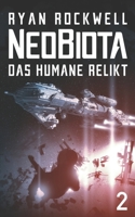 Neobiota: Das humane Relikt (Band 2) / Science Fiction B09KDYMPSZ Book Cover