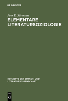 Elementare Literatursoziologie: Ein Essay Über Literatursoziologische Grundprobleme 3484220201 Book Cover