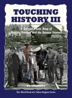 Touching History III: A Unique Photo Tour of Historic Truckee and the Donner Summit B0GZ9WJL9N Book Cover