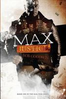 Max Justice: A Tale about Protectors, Predators and Payback! 1537799673 Book Cover