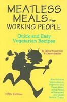Meatless Meals for the Working People: Quick and Easy Vegetarian Recipes (Meatless Meals for Working People) 0931411068 Book Cover