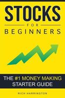 Stocks for Beginners: The #1 Money Making Starter Guide 1537250760 Book Cover