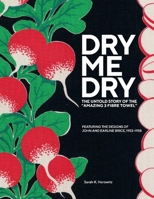 Dry-Me-Dry: The Untold Story of the 'Amazing 3 Fibre Towel' 1543934072 Book Cover