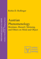 Austrian Phenomenology: Brentano, Husserl, Meinong, and Others on Mind and Object 3110324954 Book Cover