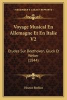 Voyage Musical en Allemagne et en Italie - II 1503382702 Book Cover