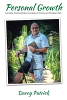 Personal Growth: Surviving, Thriving While in the Grips of Chronic and Persistent Pain 183438107X Book Cover