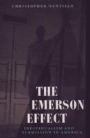 The Emerson Effect: Individualism and Submission in America 0226577007 Book Cover