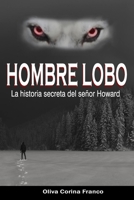 HOMBRE LOBO: La historia secreta del señor Howard- B08NF355C8 Book Cover