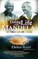 Doing life with Mandela: My prisoner, my friend 1868426084 Book Cover