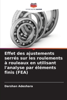 Effet des ajustements serrés sur les roulements à rouleaux en utilisant l'analyse par éléments finis (FEA) 6205274027 Book Cover