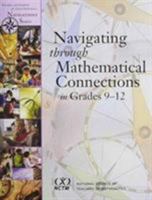 Navigating Through Mathematical Connections in Grades 9-12 (Principles and Standards for School Mathematics Navigations) 0873535766 Book Cover