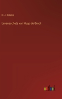 Levensschets van Hugo de Groot (Dutch Edition) 3385103347 Book Cover