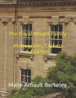 The Royal Wright Family Monograms, Ciphers & Epithets (The Royal Chronicles) B0DP9HB6KY Book Cover