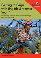 Getting to Grips with English Grammar, Year 1: Developing Grammar and Punctuation through Reading and Writing 1783172150 Book Cover