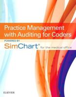 Practice Management with Auditing for Coders powered by SimChart for the Medical Office 0323430112 Book Cover