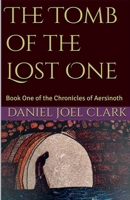 The Tomb of the Lost One (The Chronicles of Aersinoth) B0F2GMRZ8J Book Cover