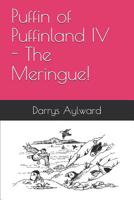 Puffin of Puffinland IV - The Meringue! 1076980023 Book Cover