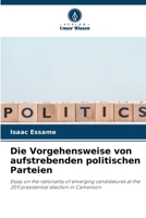 Die Vorgehensweise von aufstrebenden politischen Parteien (German Edition) 6206384209 Book Cover