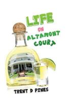 Life on Altamont Court: Finding the Extraordinary in the Ordinary 0615837956 Book Cover