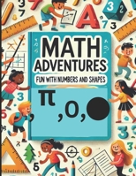MATH ADVENTURES: FUN WITH NUMBERS AND SHAPES B0DQJ8MZRN Book Cover