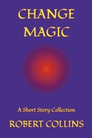 Change Magic B0G1RVQM11 Book Cover