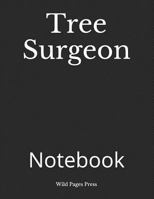 Tree Surgeon: Notebook 1792903774 Book Cover