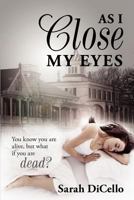 As I Close My Eyes 1478156074 Book Cover