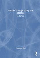 China’s Foreign Policy and Practice: A Survey 1032035536 Book Cover