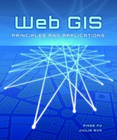 Web GIS: Principles and Applications 158948245X Book Cover