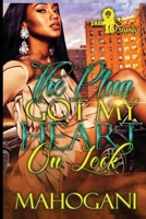 The Plug Got My Heart on Lock 167994245X Book Cover