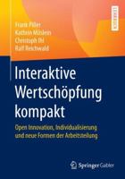 Interaktive Wertschopfung Kompakt: Open Innovation, Individualisierung Und Neue Formen Der Arbeitsteilung 3658175133 Book Cover